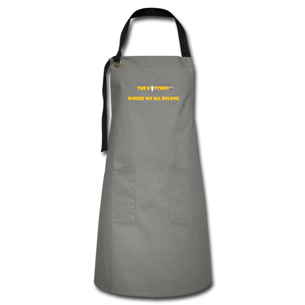 "The Kitchen Where We All Belong" Artisan Apron - gray/black