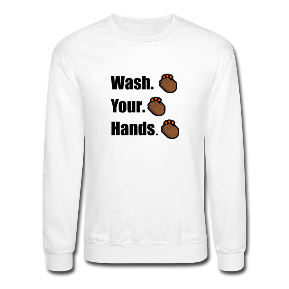 Wash Your Hands Crewneck Sweatshirt - white