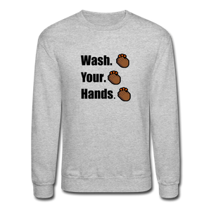 Wash Your Hands Crewneck Sweatshirt - heather gray